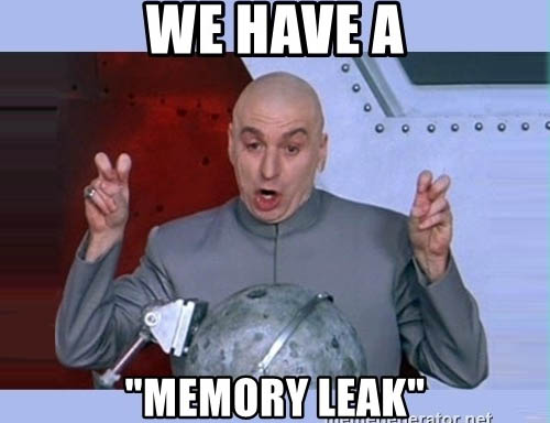 We have a "memory leak".
